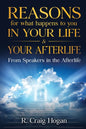 Reasons for What Happens to You in Your Life & Your Afterlife - Paperback