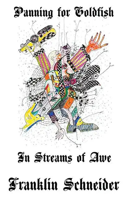 Panning For Goldfish In Streams Of Awe: Monochrome Version - Paperback