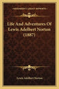 Life And Adventures Of Lewis Adelbert Norton (1887) - Paperback