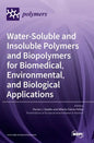 Water-Soluble and Insoluble Polymers and Biopolymers for Biomedical, Environmental, and Biological Applications - Hardcover