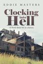 Clocking into Hell: A Novel About Life in a Factory - Paperback