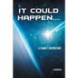 It Could Happen....: A Family Adventure - Paperback