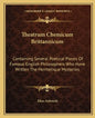 Theatrum Chemicum Brittannicum: Containing Several Poetical Pieces of Famous English Philosophers Who Have Written the Hermetique Mysteries - Paperback