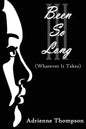 Been So Long III (Whatever It Takes) - Paperback