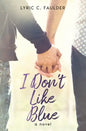 I Don't Like Blue - Paperback