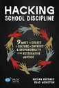Hacking School Discipline: 9 Ways to Create a Culture of Empathy and Responsibility Using Restorative Justice - Paperback