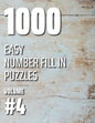 1000 Easy Number Fill In Puzzles Volume #4 - Paperback