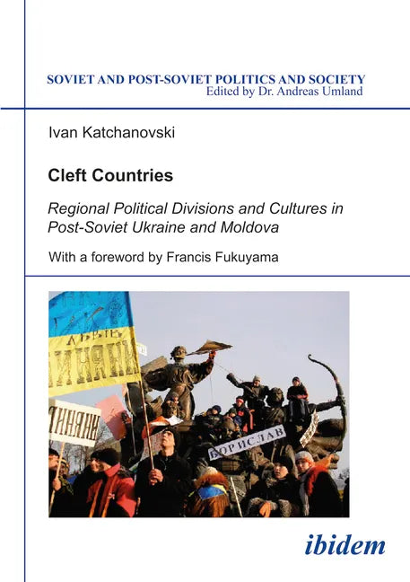 Cleft Countries: Regional Political Divisions and Cultures in Post-Soviet Ukraine and Moldova - Paperback