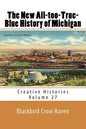 The New All-too-True-Blue History of Michigan - Paperback