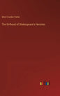 The Girlhood of Shakespeare's Heroines - Hardcover