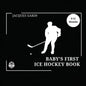 Baby's First Ice Hockey Book: Black and White High Contrast Baby Book 0-12 Months on Hockey - Paperback
