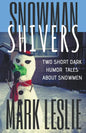 Snowman Shivers: Two Dark Humor Tales About Snowmen - Paperback