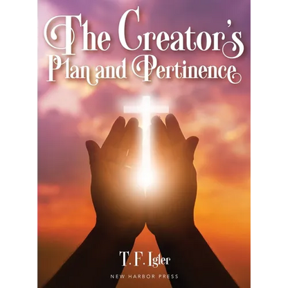The Creator's Plan and Pertinence - Hardcover
