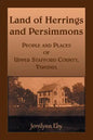 Land of Herrings and Persimmons: People and Places of Upper Stafford County, Virginia - Paperback