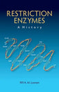 Restriction Enzymes: A History - Hardcover