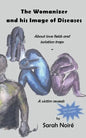 The Womanizer and his Image of Diseases: About love fields and isolation traps - Paperback