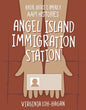 Angel Island Immigration Station - Library Binding