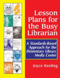 Lesson Plans for the Busy Librarian: A Standards-Based Approach for the Elementary Library Media Center - Paperback
