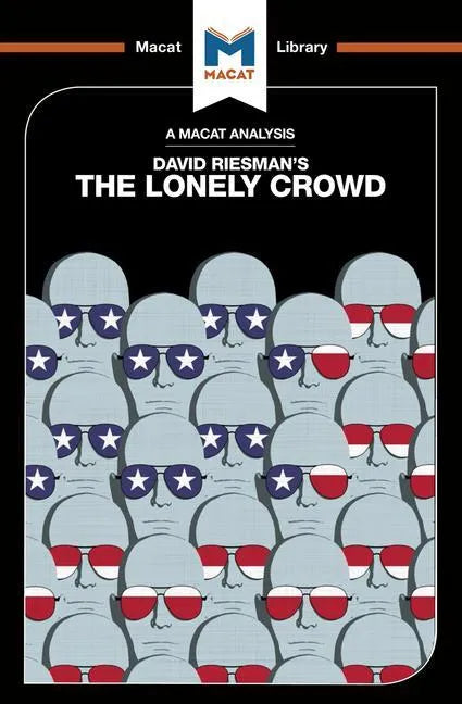 An Analysis of David Riesman's the Lonely Crowd: A Study of the Changing American Character - Paperback