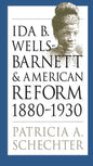 Ida B. Wells-Barnett and American Reform, 1880-1930 - Paperback