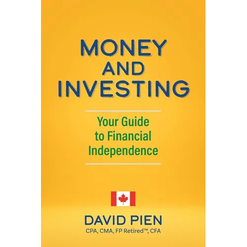 Money and Investing: Your Guide to Financial Independence - Paperback