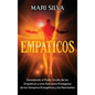 Empáticos: Desvelando el poder oculto de los empáticos y una guía para protegerse de los vampiros energéticos y los narcisistas - Hardcover