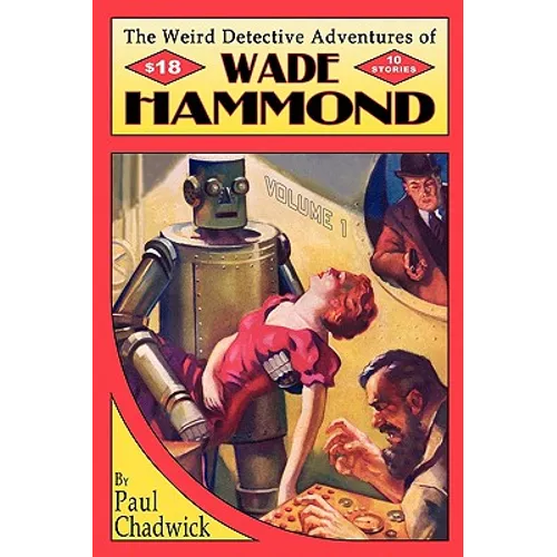 The Weird Detective Adventures of Wade Hammond - Paperback