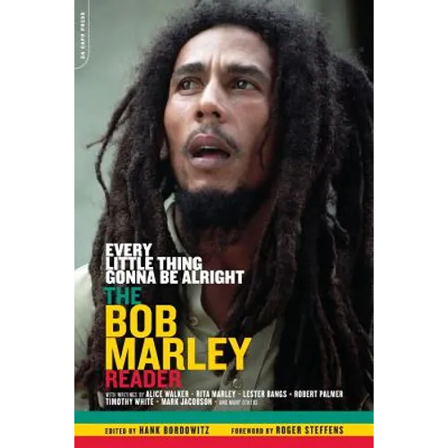 Every Little Thing Gonna Be Alright: The Bob Marley Reader - Paperback