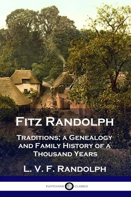 Fitz Randolph: Traditions, a Genealogy and Family History of a Thousand Years - Paperback