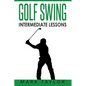 Golf Swing: Intermediate Lessons - Paperback
