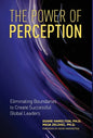 The Power of Perception: Eliminating Boundaries to Create Successful Global Leaders - Hardcover