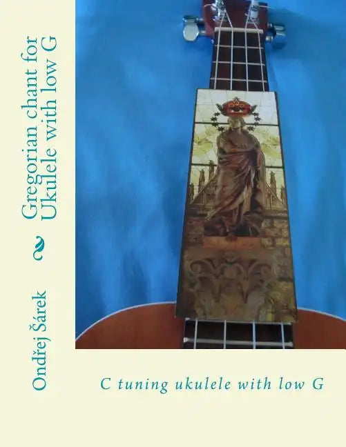 Gregorian chant for Ukulele with low G: C tuning ukulele with low G - Paperback