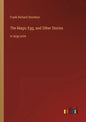 The Magic Egg, and Other Stories: in large print - Paperback