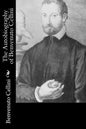 The Autobiography of Benvenuto Cellini - Paperback