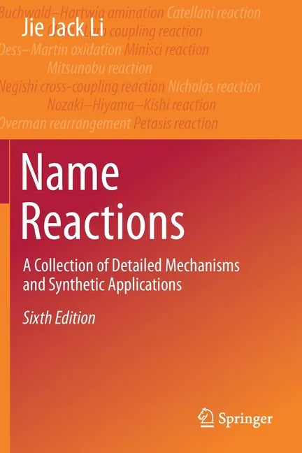 Name Reactions: A Collection of Detailed Mechanisms and Synthetic Applications - Paperback