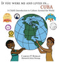 If You Were Me an Lived in... Cuba: A Child's Introduction to Cultures Around the World - Hardcover