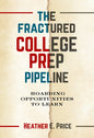 The Fractured College Prep Pipeline: Hoarding Opportunities to Learn - Paperback