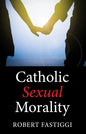 Catholic Sexual Morality - Paperback