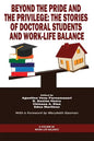 Beyond The Pride and The Privilege: The Stories of Doctoral Students and Work-Life Balance - Paperback