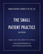 The Small Patient Practice: A Beginner's Guide to Starting a Pediatric Pt, OT or SLP Practice - Paperback