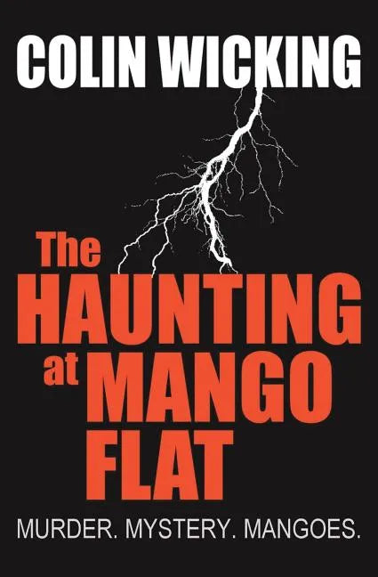 The Haunting at Mango Flat: Murder. Mystery. Mangoes. - Paperback