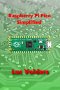 Raspberry Pi Pico Simplified - Paperback
