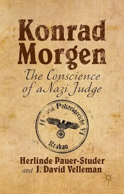 Konrad Morgen: The Conscience of a Nazi Judge - Hardcover