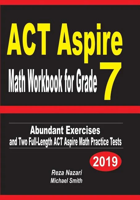 ACT Aspire Math Workbook for Grade 7: Abundant Exercises and Two Full-Length ACT Aspire Math Practice Tests - Paperback