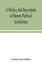 A history and description of Roman political institutions - Paperback