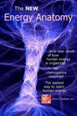 The NEW Energy Anatomy: Nine new views of human energy That don't require any cl - Paperback