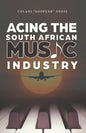 Acing the South African Music Industry - Paperback