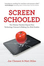 Screen Schooled: Two Veteran Teachers Expose How Technology Overuse Is Making Our Kids Dumber - Paperback