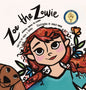 Zoe The Zowie: Adventures Through the Alphabet - Hardcover