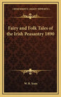 Fairy and Folk Tales of the Irish Peasantry 1890 - Hardcover